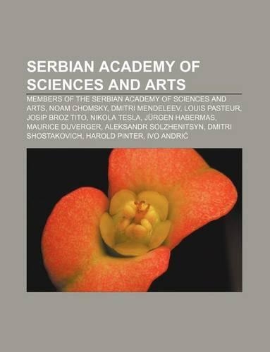 Serbian Academy of Sciences and Arts: Members of the Serbian Academy of Sciences and Arts, Noam Chomsky, Dmitri Mendeleev, Louis Pasteur