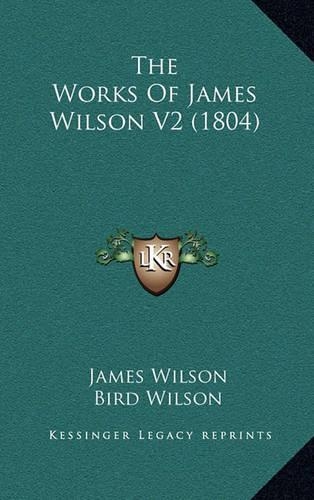 The Works of James Wilson V2 (1804)