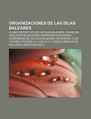 Organizaciones de Las Islas Baleares: Clubes Deportivos de Las Islas Baleares, Consejos Insulares de Baleares, Empresas de Baleares