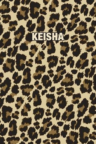Keisha: Personalized Notebook - Leopard Print (Animal Pattern). Blank College Ruled (Lined) Journal for Notes, Journaling, Diary Writing. Wildlife Theme Des