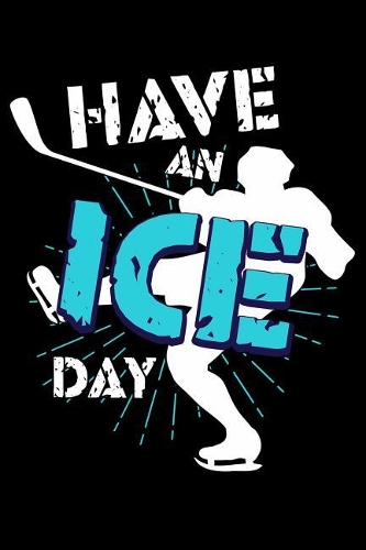 Have an Ice Day: College Ruled Line Paper Blank Journal to Write in - Lined Writing Notebook for Middle School and College Students