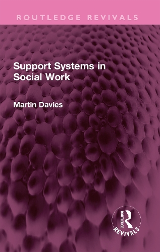 Support Systems in Social Work: (Routledge Revivals)