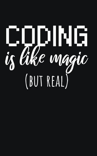 Coding is like magic but real