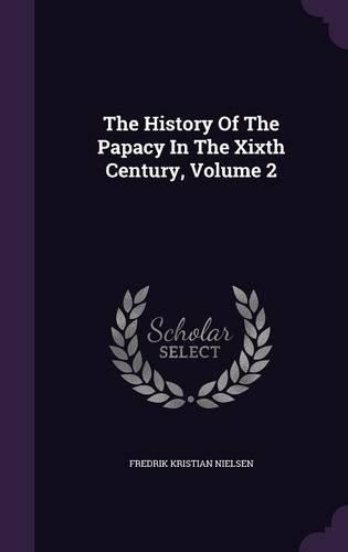 The History Of The Papacy In The Xixth Century, Volume 2