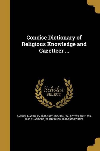 Concise Dictionary of Religious Knowledge and Gazetteer ...