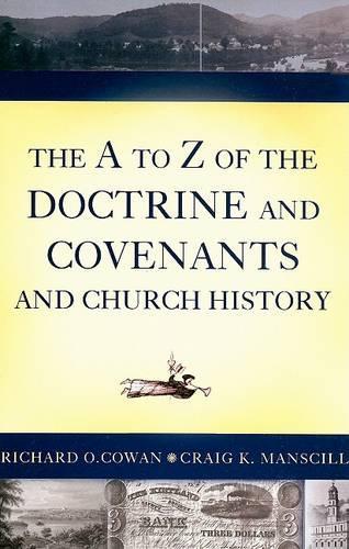 The A to Z of the Doctrine and Covenants and Church History