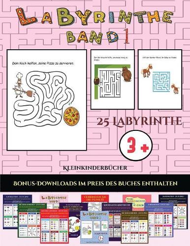 Kleinkinderbücher (Labyrinthe - Band 1): 25 vollfarbig bedruckbare Labyrinth-Arbeitsblätter für Vorschul-/Kindergartenkinder(23 Kleinkinderbücher)