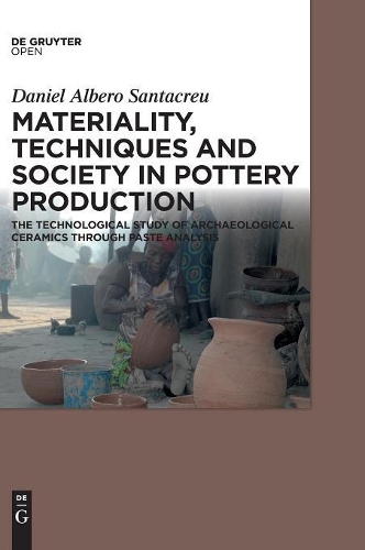 Materiality, Techniques and Society in Pottery Production