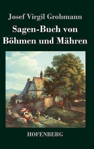 Sagen-Buch von Böhmen und Mähren