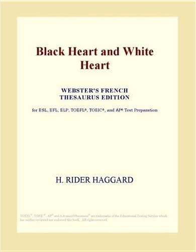 Black Heart and White Heart (Webster's French Thesaurus Edition)