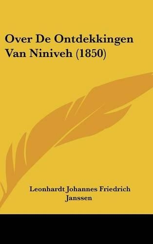 Over de Ontdekkingen Van Niniveh (1850)