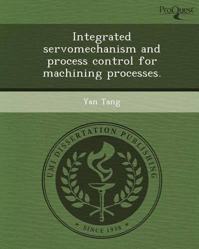 Integrated Servomechanism and Process Control for Machining Processes