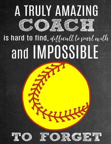 A Truly Amazing Coach Is Hard To Find, Difficult To Part With And Impossible To Forget