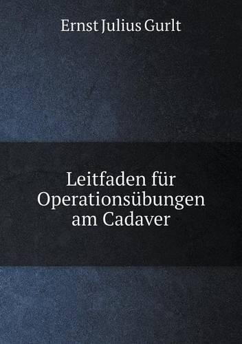 Leitfaden für Operationsübungen am Cadaver