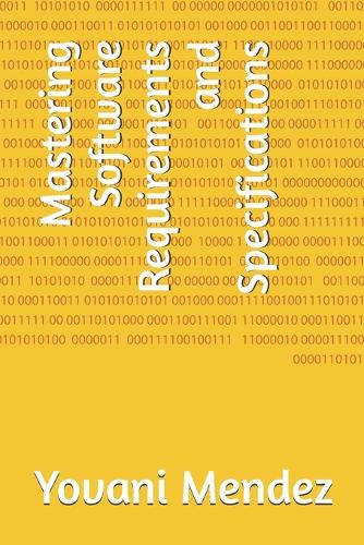 Mastering Software Requirements and Specifications