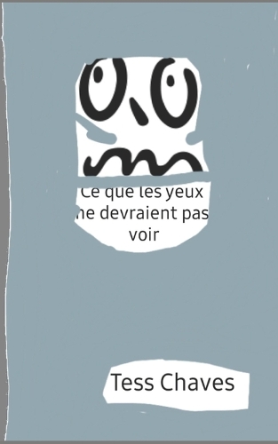 Ce que les yeux ne devraient pas voir