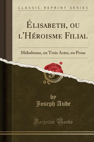 Élisabeth, Ou l'Héroisme Filial