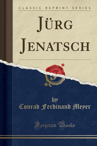 Jürg Jenatsch (Classic Reprint)