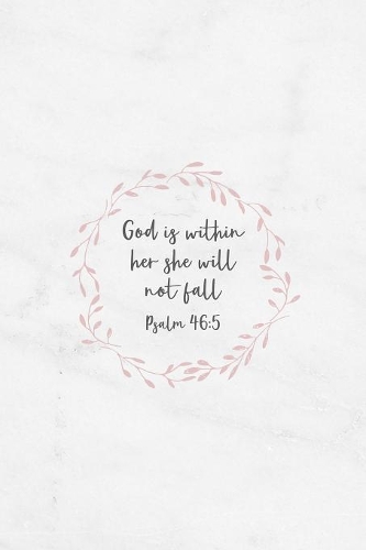 God Is Within Her She Will Not Fall Psalm 46