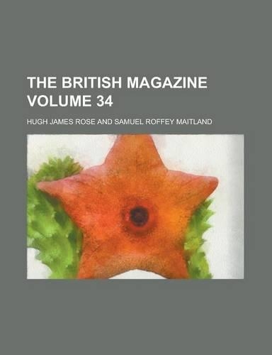 The British Magazine Volume 34