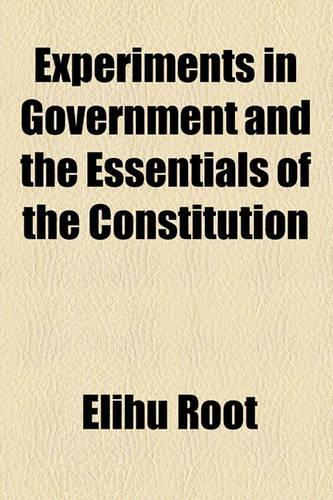 Experiments in Government and the Essentials of the Constitution