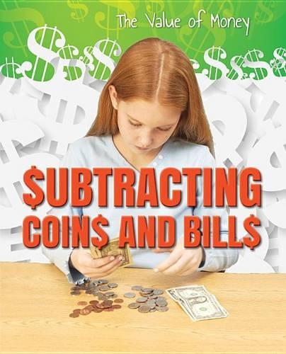 Subtracting Coins and Bills: (Value of Money)