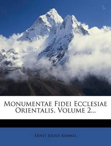 Monumentae Fidei Ecclesiae Orientalis, Volume 2...