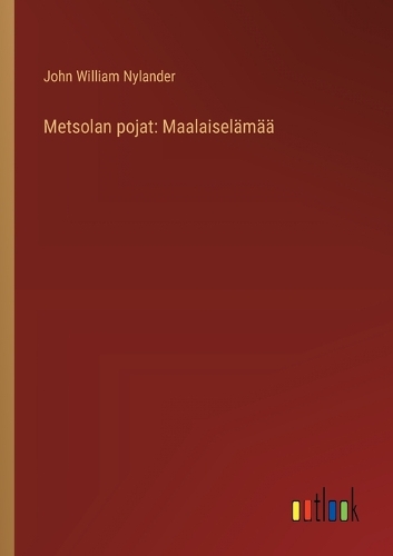 Metsolan pojat: Maalaiselämää