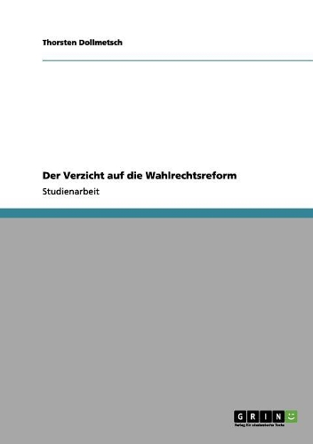 Der Verzicht auf die Wahlrechtsreform