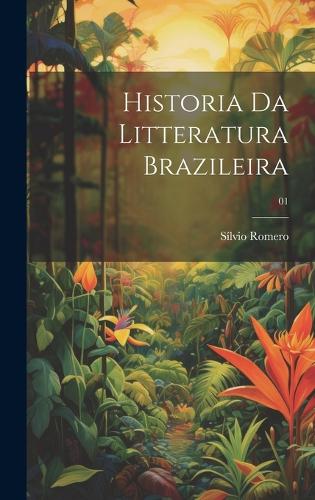 Historia da litteratura brazileira; 01