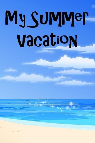 My Summer Vacation