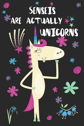 Senseis Are Actually Unicorns: Blank Lined Notebook Journal