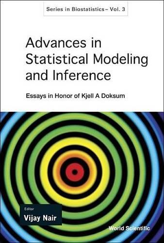 Advances in Statistical Modeling and Inference: Essays in Honor of Kjell A. Doksum. Series in Biostatistics, Volume 3.: (Biostatistics)