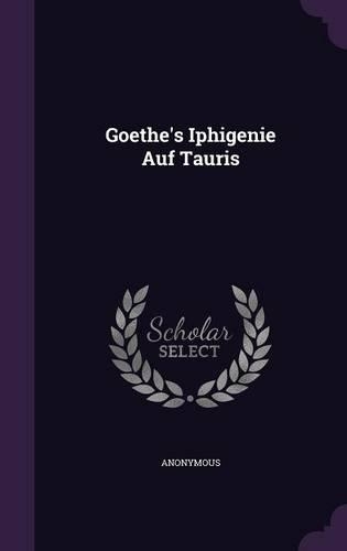 Goethe's Iphigenie Auf Tauris