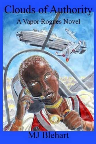 Clouds of Authority: A Vapor Rogues Novel(The Vapor Rogues)