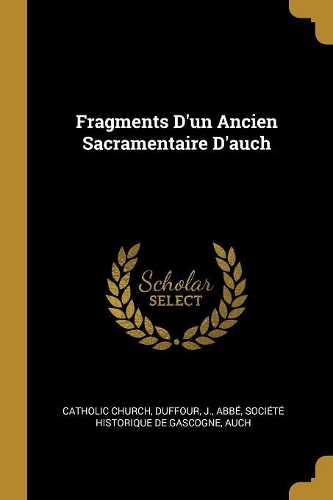 Fragments D'un Ancien Sacramentaire D'auch
