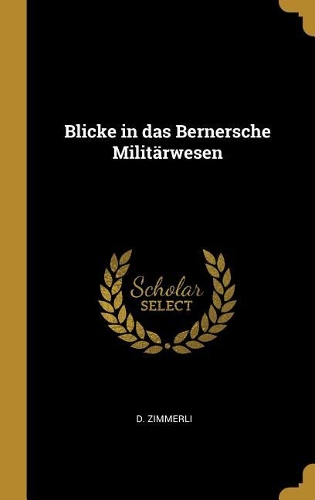Blicke in das Bernersche Militärwesen