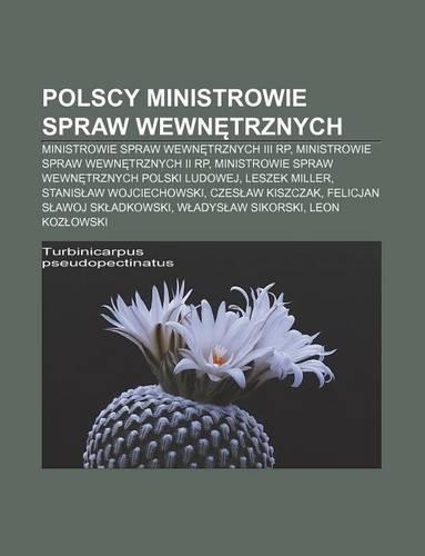 Polscy Ministrowie Spraw Wewn Trznych: Ministrowie Spraw Wewn Trznych III Rp, Ministrowie Spraw Wewn Trznych II Rp