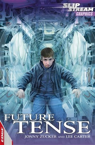 EDGE: Slipstream Graphic Fiction Level 1: Future Tense: (Edge: Slipstream Graphic Fiction Level 1)