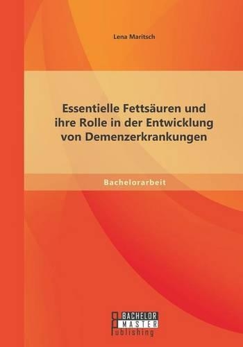 Essentielle Fettsäuren und ihre Rolle in der Entwicklung von Demenzerkrankungen