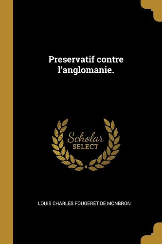 Preservatif contre l'anglomanie.