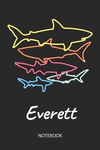 Everett - Notebook: Blank Lined Personalized & Customized Name 80s Neon Retro Shark Notebook Journal for Men & Boys. Funny Sharks Desk Accessories Item for 1st Grade / 