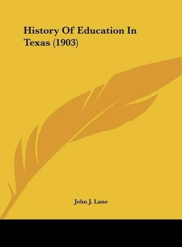 History Of Education In Texas (1903)