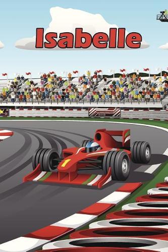 Isabelle: Personalized Racecar Draw and Write Practice Paper Journal, Diary Notebook, Log Featuring 120 Pages 6x9