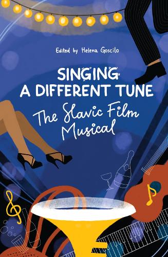 "Singing a Different Tune": The Slavic Film Musical in a Transnational Context(Film and Media Studies)