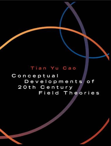 Conceptual Developments of 20th Century Field Theories
