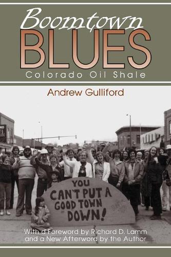 Boomtown Blues: Colorado Oil Shale