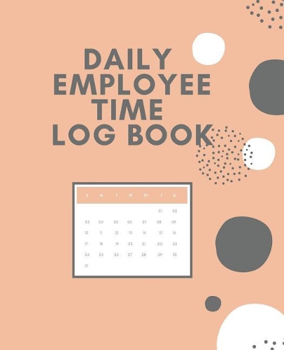 Daily Employee Time Log Book: Weekly Timesheet Corporate Contractor Business or Company Sign In/Out Register [With Name, Time In/Out, Verification and more!] Composition Sized So(3 Employee Weekly Timesheet)