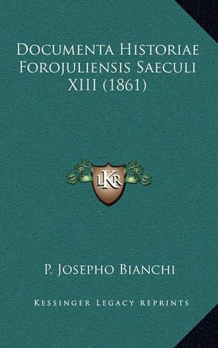 Documenta Historiae Forojuliensis Saeculi XIII (1861)