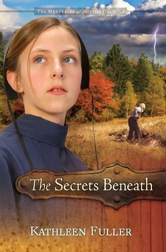 The Secrets Beneath: (The Mysteries of Middlefield Series)